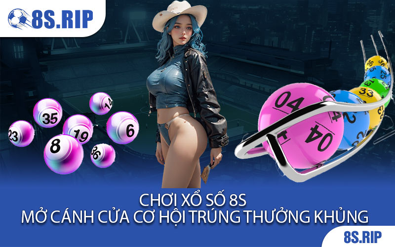 Chơi Xổ Số 8S