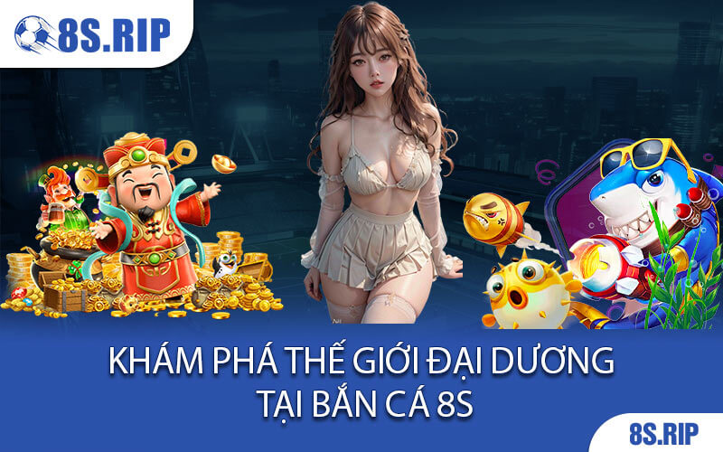 Bắn Cá 8S 