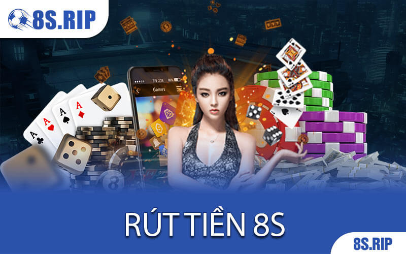 RÚT TIỀN 8S