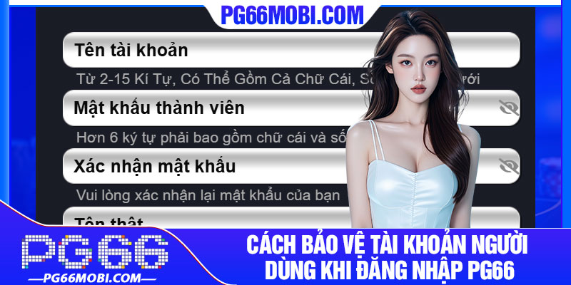 Cách bảo vệ tài khoản người dùng khi đăng nhập pg66
