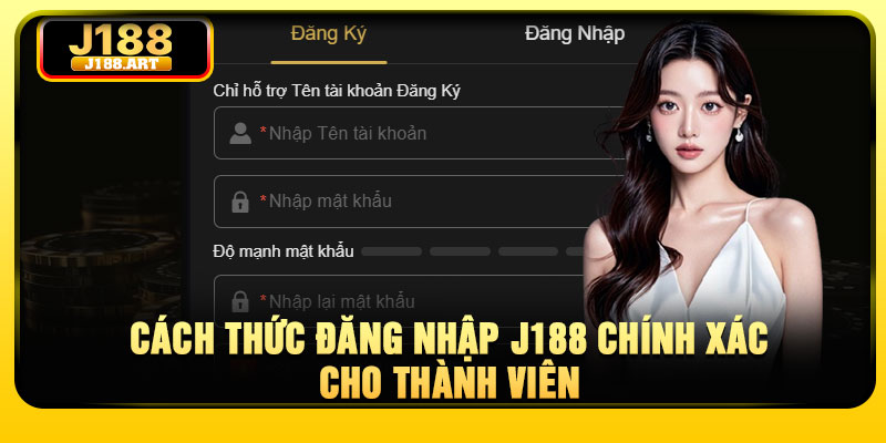 Cách thức đăng nhập J188 chính xác cho thành viên 