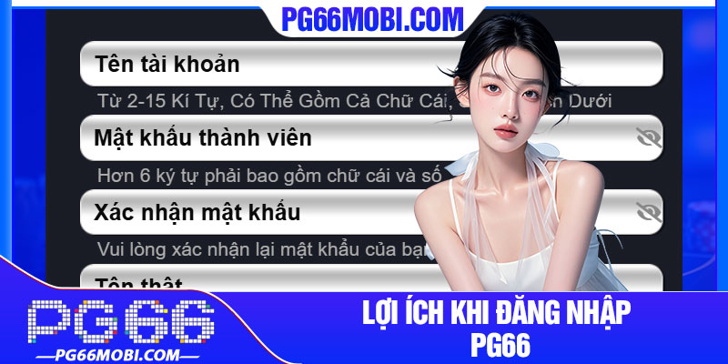 Lợi ích khi đăng nhập PG66